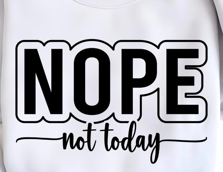 NOPE not today