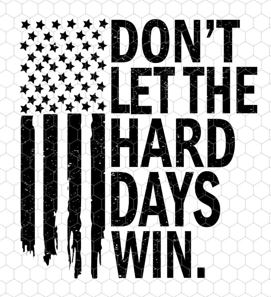 🇺🇸 Don’t Let the Hard Days Win 🇺🇸