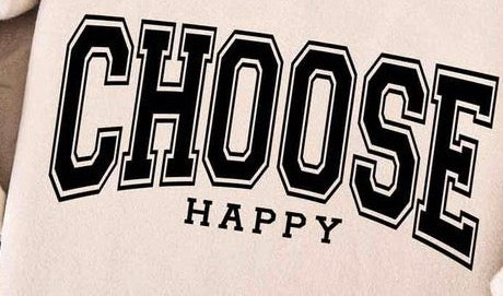 CHOOSE Happy