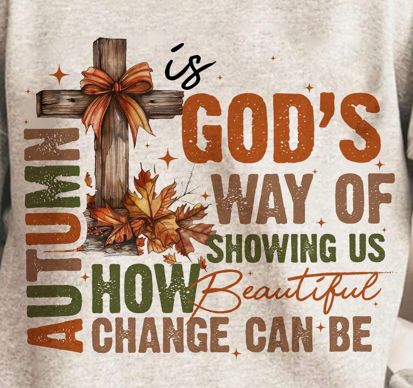 God’s way of showing Change is beautiful