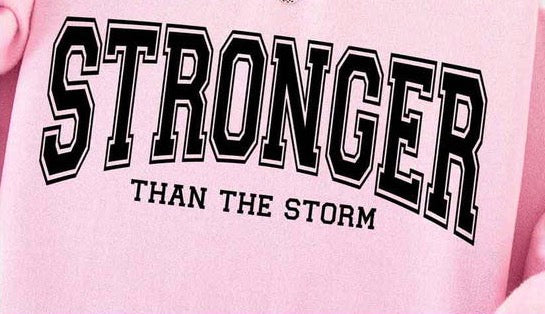 STRONGER than the storm
